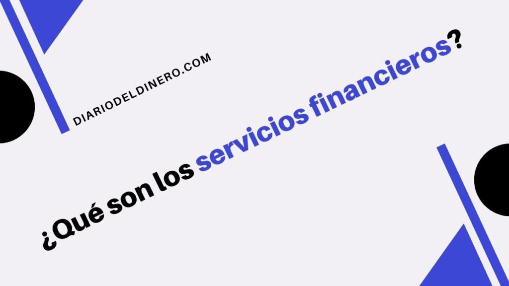 Qué son los servicios financieros